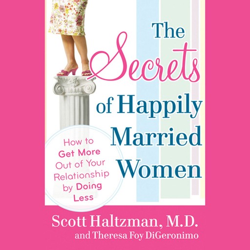 The Secrets of Happily Married Women, Scott Haltzman, Theresa Foy DiGeronimo