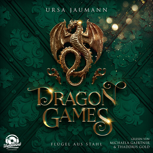 Dragon Games - Flügel aus Stahl - Dragon Knights, Band 2 (Ungekürzt), Ursa Jaumann