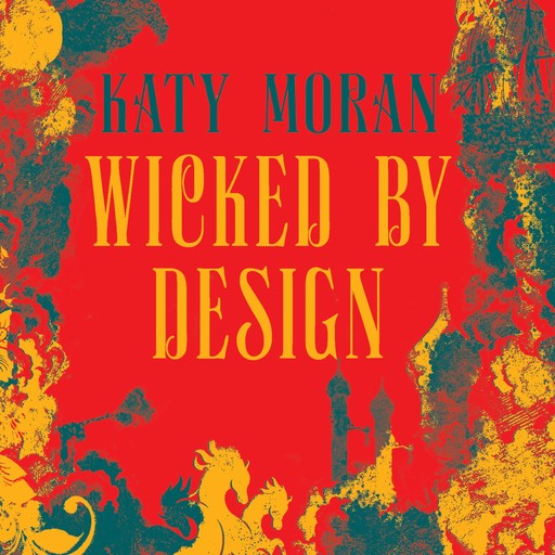Wicked by Design, Katy Moran
