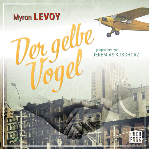 Der gelbe Vogel (Ungekürzt), Myron Levoy