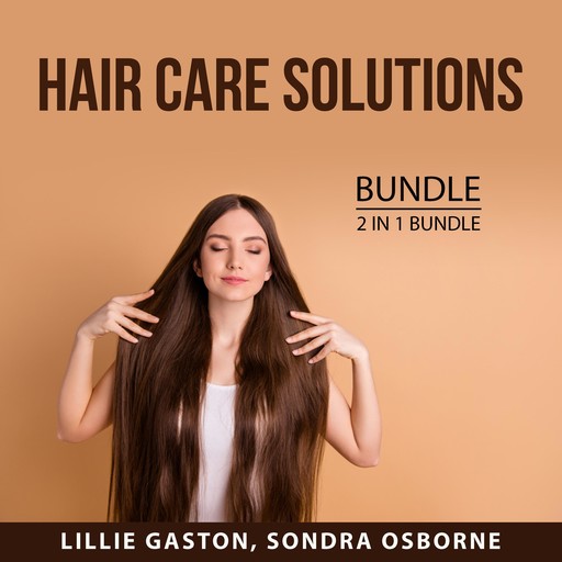 Hair Care Solutions Bundle, 2 in 1 Bundle, Lillie Gaston, Sondra Osborne