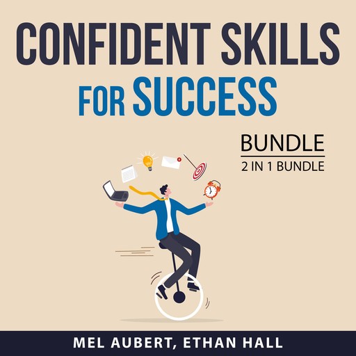 Confident Skills for Success Bundle, 2 in 1 Bundle, Ethan Hall, Mel Aubert