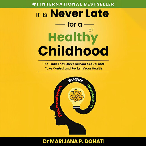 It Is Never Late for a Healthy Childhood, Marijana P Donati