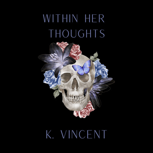 Within Her Thoughts: Book One, K. Vincent