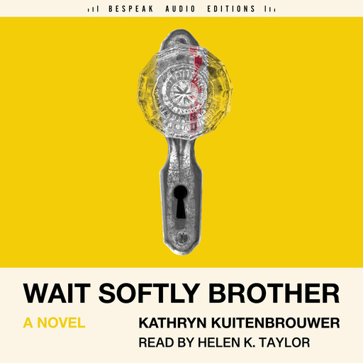 Wait Softly Brother (Unabridged), Kathryn Kuitenbrouwer
