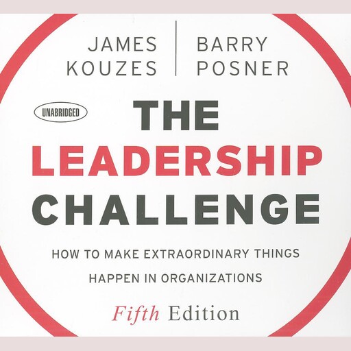 The Leadership Challenge: 4th Edition, Barry Z.Posner, James M.Kouzes