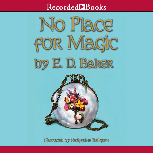 No Place for Magic, E.D.Baker