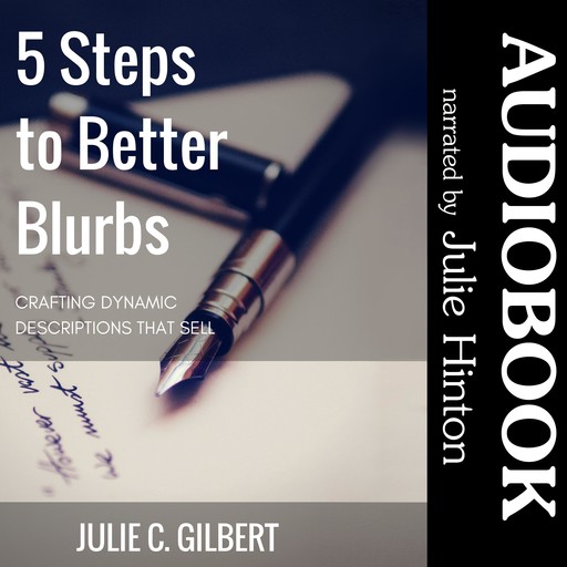 5 Steps to Better Blurbs, Julie C. Gilbert