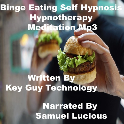 Binge Eating Self Hypnosis Hypnotherapy Meditation, Key Guy Technology