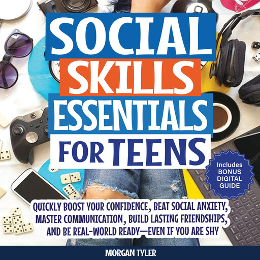 Social Skills Essentials for Teens, Morgan Tyler