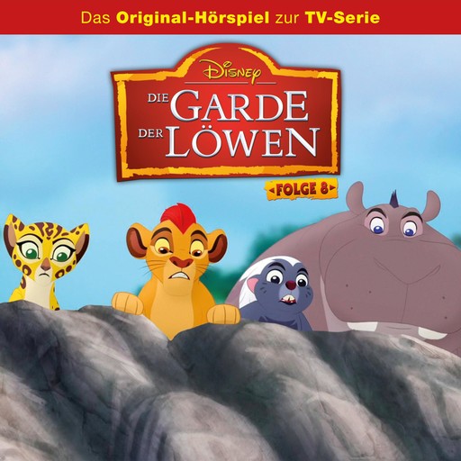 08: Die verirrten Gorillas / Ono und das Nashorn (Hörspiel zur Disney TV-Serie), Christopher Timothy Willis, Edward Allen Underhill, Die Garde der Löwen