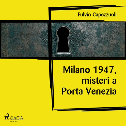 Milano, 1947, misteri a Porta Venezia, Fulvio Capezzuoli