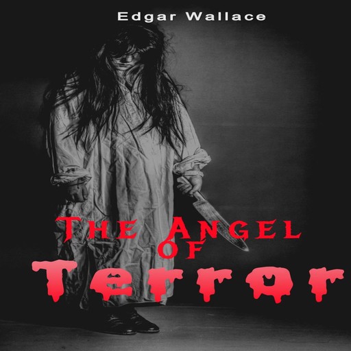 The Angel of Terror (Unabridged), Edgar Wallace
