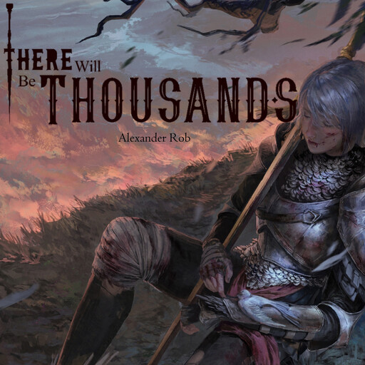 There Will be Thousands, Alexander Rob