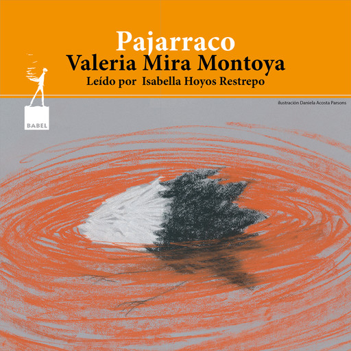 Pajarraco, Valeria Mira Montoya