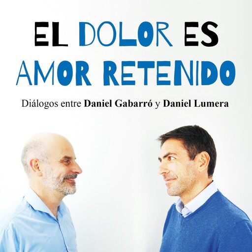 El dolor es amor retenido, Daniel Gabarró, Daniel Lumera