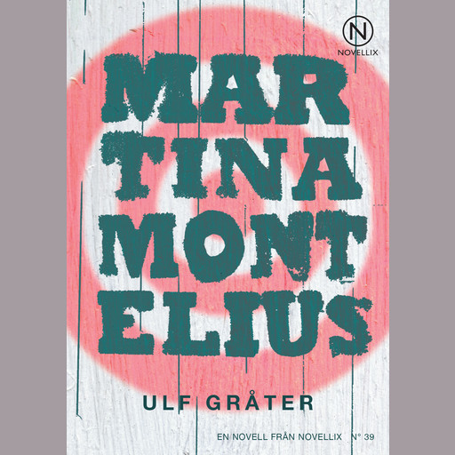Ulf gråter, Martina Montelius