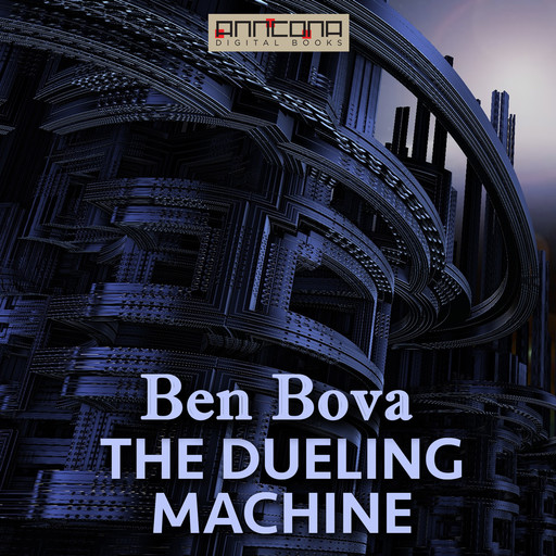 The Dueling Machine, Ben Bova, Myron R. Lewis