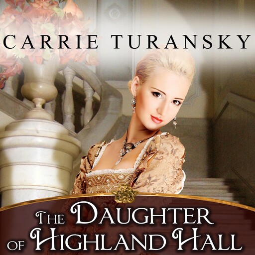 The Daughter of Highland Hall, Carrie Turansky