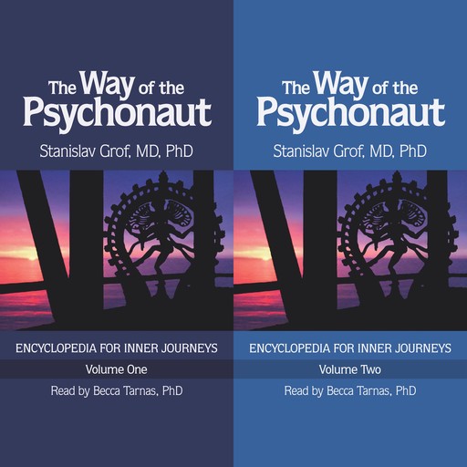 The Way of the Psychonaut: Volumes 1 & 2, Stanislav Grof, Ph.D.