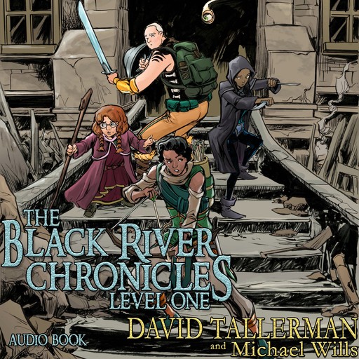 The Black River Chronicles: Level One, David Tallerman, Michael Wills