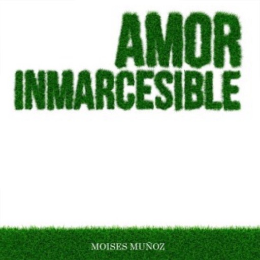 Amor Inmarcesible, Moises Muñoz