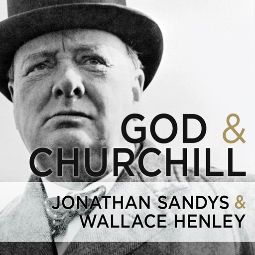 God and Churchill, Wallace Henley, Jonathan Sandys