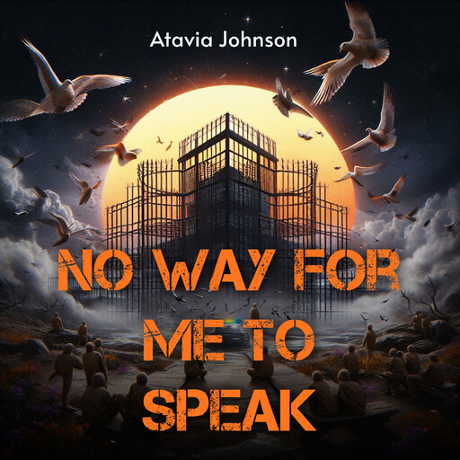 No Way For Me to Speak, Atavia Johnson