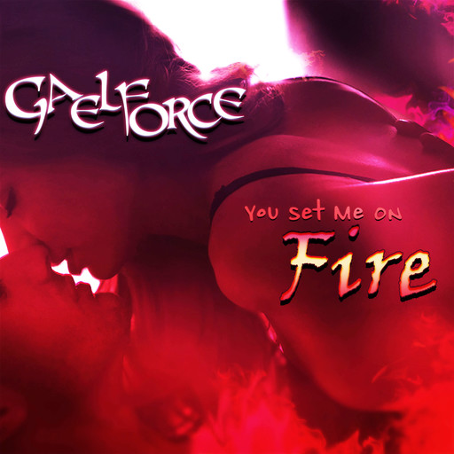 You Set Me On Fire, Gaelforce