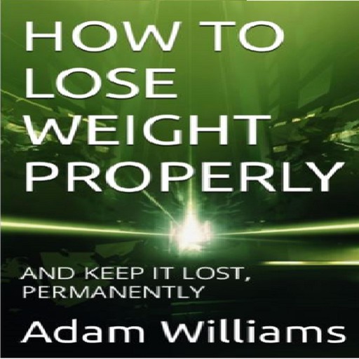 HOW TO LOSE WEIGHT PROPERLY, A.O. Williams