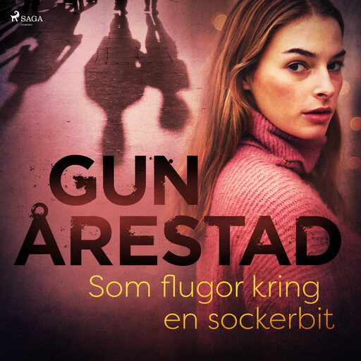 Som flugor kring en sockerbit, Gun Årestad