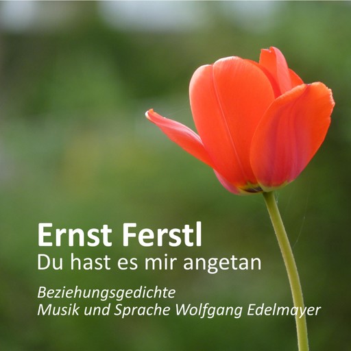 Ernst Ferstl - Du Hast Es Mir Angetan, Ernst Ferstl