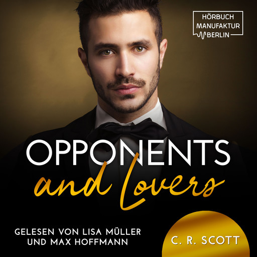 Opponents and Lovers (ungekürzt), C.R. Scott