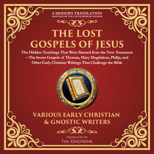 The Lost Gospels of Jesus: The Hidden Teachings That Were Banned from the New Testament, Early Christian Scribes