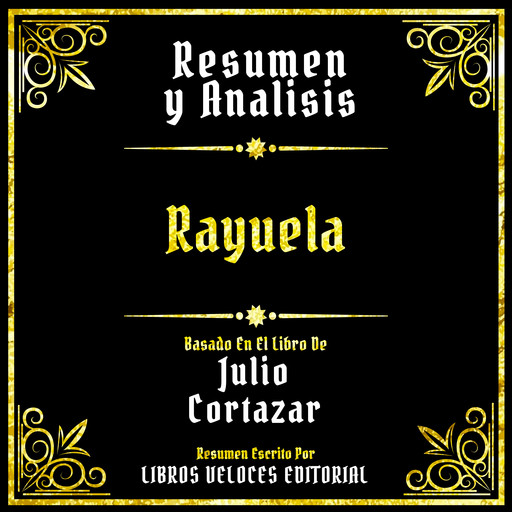 Resumen Y Analisis - Rayuela, Libros Veloces Editorial