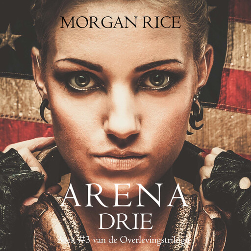 Arena Drie (Boek #3 van de Overlevingstrilogie), Morgan Rice