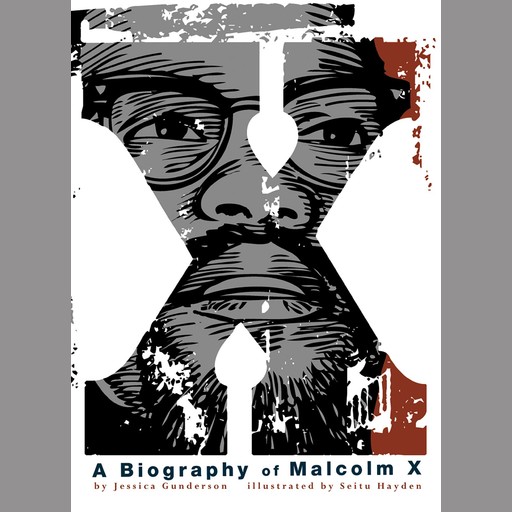 X: A Biography of Malcolm X, Jessica Gunderson