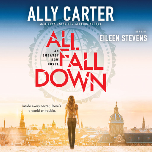 All Fall Down (Embassy Row, Book 1), Ally Carter
