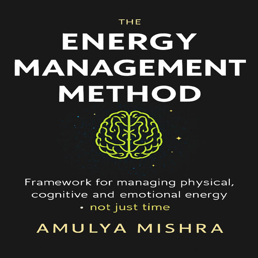 The Energy Management Method, AMULYA MISHRA