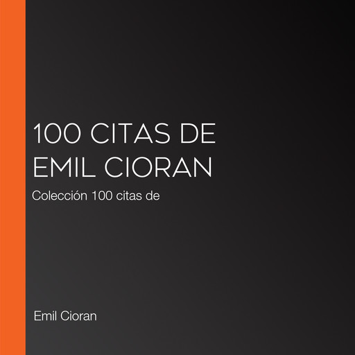 100 citas de Emil Cioran, Cioran Emil