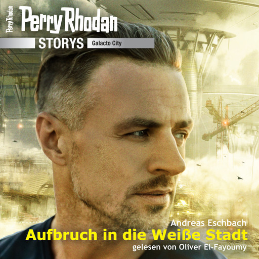 Perry Rhodan Storys: Galacto City 1, Andreas Eschbach