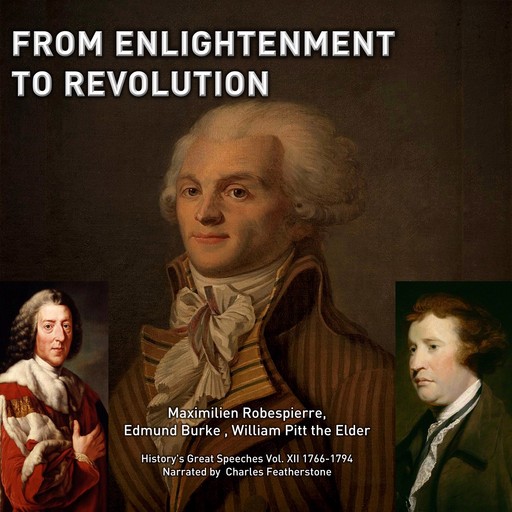 From Enlightenment To Revolution, Edmund Burke, William Pitt, Maximillian Robespierre