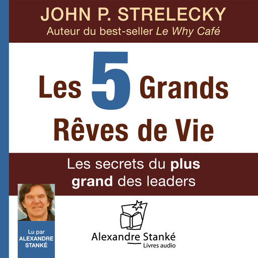 Les 5 grands rêves de vie, John P. Strelecky