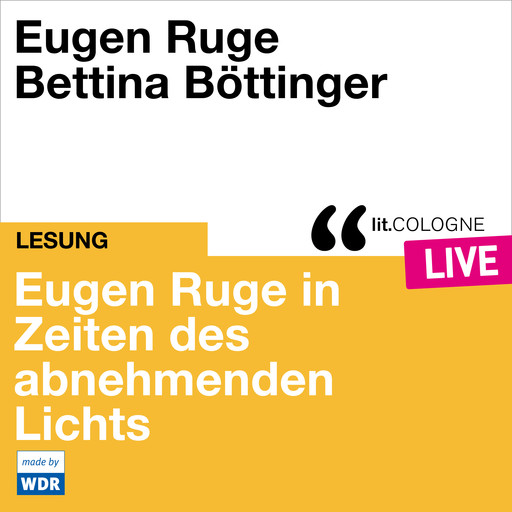Eugen Ruge in Zeiten des abnehmenden Lichts - lit.COLOGNE live (Ungekürzt), Eugen Ruge