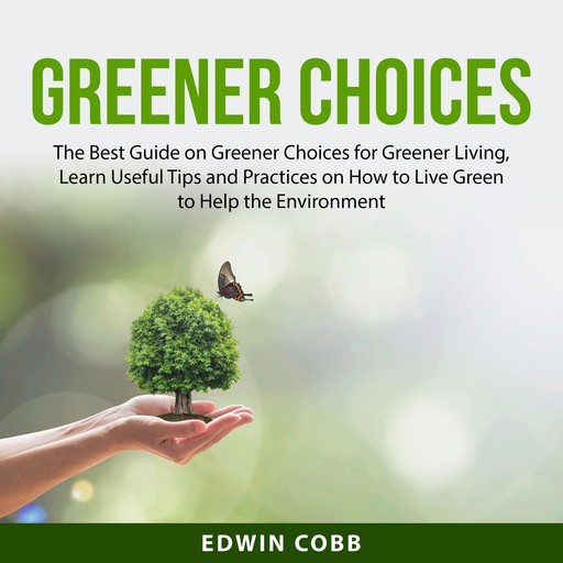 Greener Choices, Edwin Cobb