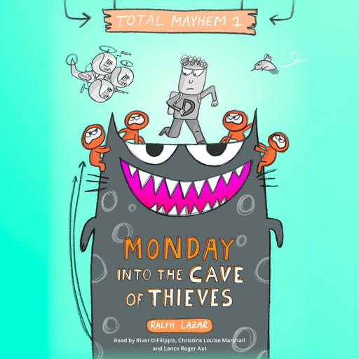 Monday – Into the Cave of Thieves (Total Mayhem #1), Ralph Lazar