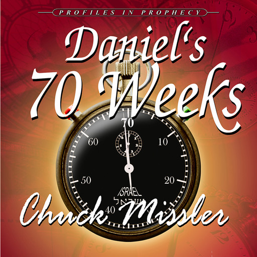 Daniel's 70 Weeks, Chuck Missler
