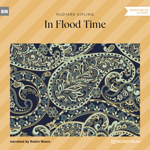 In Flood Time (Unabridged), Joseph Rudyard Kipling