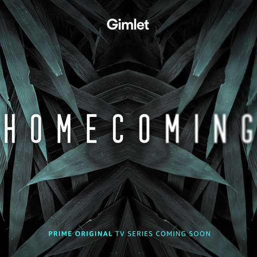 Making the Homecoming TV Series 1: A Complete Moonshot, Gimlet