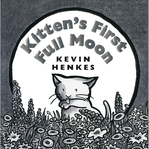 Kitten's First Full Moon, Kevin Henkes